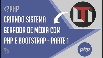 #05 - Sistema de geração de média com PHP e Bootstrap parte 1