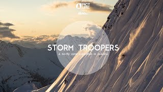 STORM TROOPERS : A NO FLY ZONE EXPEDITION in ALASKA : Full movie