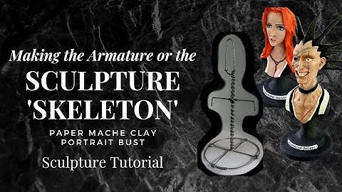 Making the Armature for a Portrait Bust Tutorial | Paper Mache Clay Sculptures