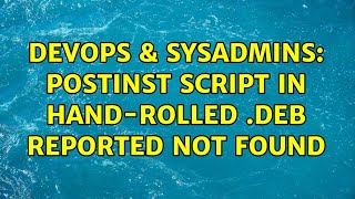 DevOps & SysAdmins: postinst script in hand-rolled .deb reported not found