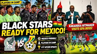 Black Stars Camp News: Mexico vs Ghana Squad Ready, Kakareka Hitmaker Visits GFA Boss + U17 AFCON