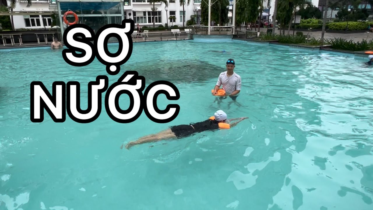 SỢ NƯỚC HỌC BƠI - XEM XONG VIDEO CÓ ĐỘNG LỰC NGAY
