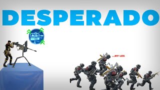 The DESPERADO Buffs Have Made It Unfair