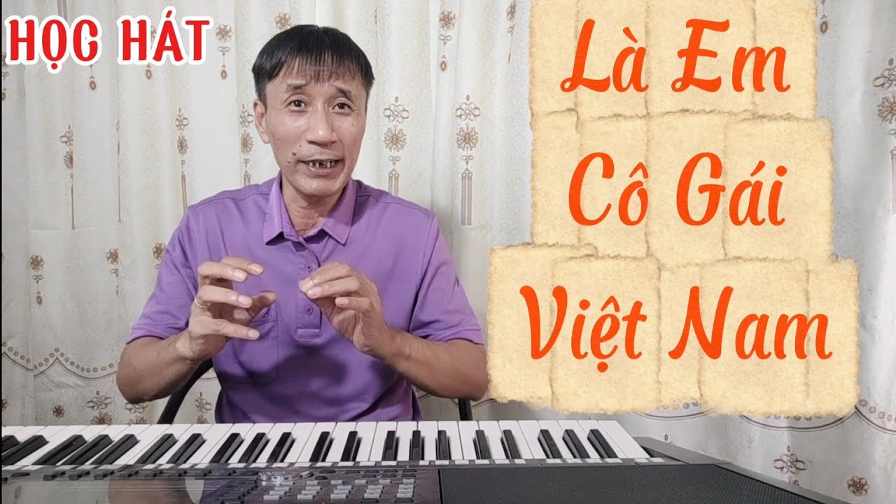 Học hát bài: Là Em Cô Gái Việt Nam
