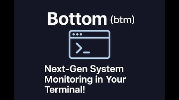 Bottom (btm) – Next-Gen System Monitoring in Your Terminal!