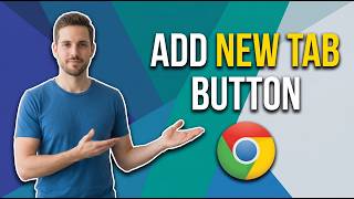 How To Add New Tab Button To Chrome (Easy Guide)