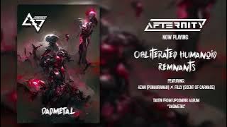 AFTERNITY - Obliterated Humanoid Remnants Feat. Azan (PunahRanah) & Filly (Scent Of Carnage)