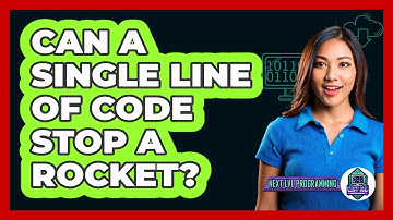 Can A Single Line Of Code Stop A Rocket? - Next LVL Programming