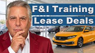 How Top F&I Managers Sell More On Lease Deals