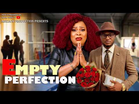 EMPTY PERFECTION, TRAILER LATEST TRENDING NOLLYWOOD MOVIE 2026, Dave Ogbeni, Chinyere Wilfred