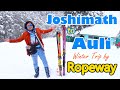 Joshimath to Auli Winter Trip by Ropeway Cable Car | Best Place to Learn Skiing in India | Vlog 2020