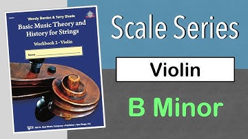 B Minor Scale, Violin - Scale Series - Basic Music Theory and History for Strings
