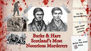 Burke and Hare - Scotland's Most Notorious Murderers