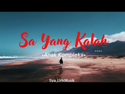 Anak Kompleks - Sa Yang Kalah