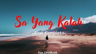 Download Lagu Sa Yang Kalah _ Anak kompleks (lirik lagu) MP3 Download Lagu Sa Yang Kalah _ Anak kompleks (lirik lagu) MP3