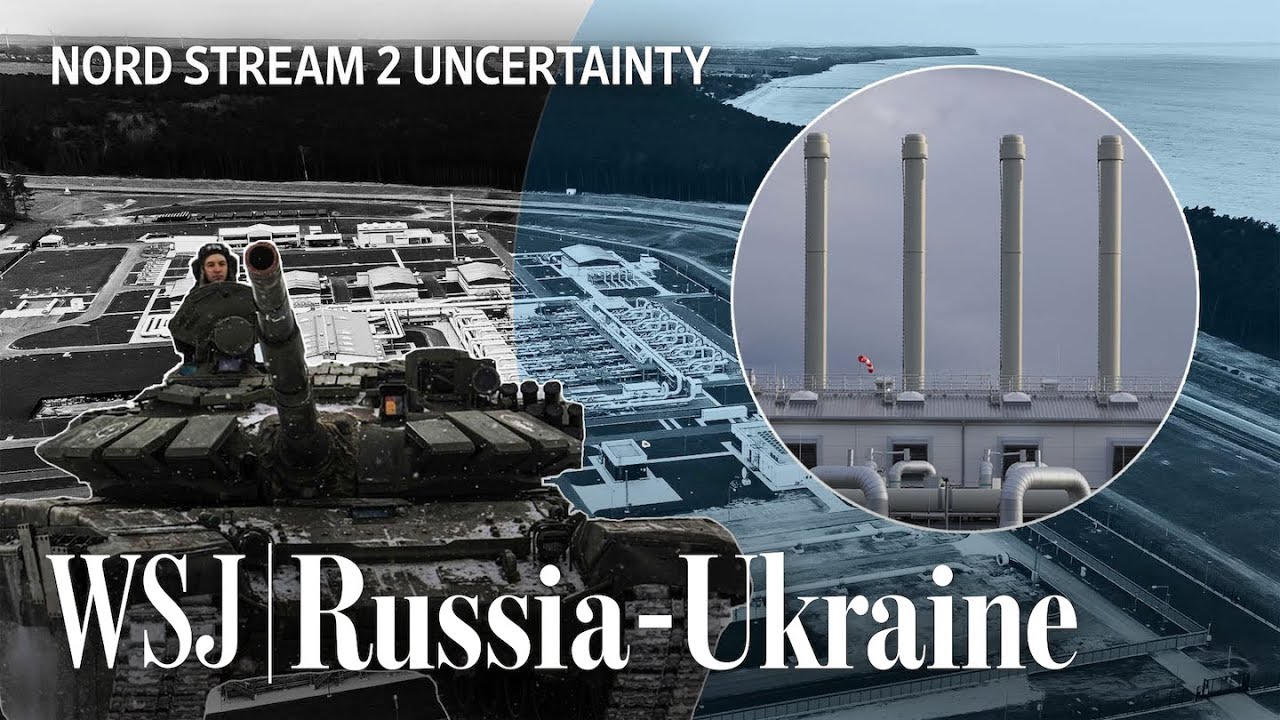 How Russia's Nord Stream 2 Pipeline Plays a Role in the Ukraine Crisis | WSJ