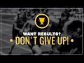[302] Want results? Just don't give up!