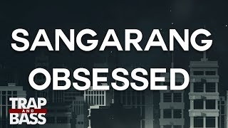 Sangarang - Obsessed (feat. KRIMETZ)