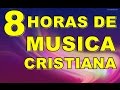 8 HORAS DE MUSICA CRISTIANA DE ADORACION