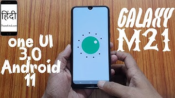 Galaxy M21 Android 11 one UI 3.0 Update Features