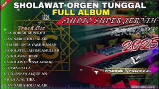 SHOLAWAT ORGEN TUNGGAL FULL ALBUM AUDIO JERNIH PALING ENAK DIDENGAR