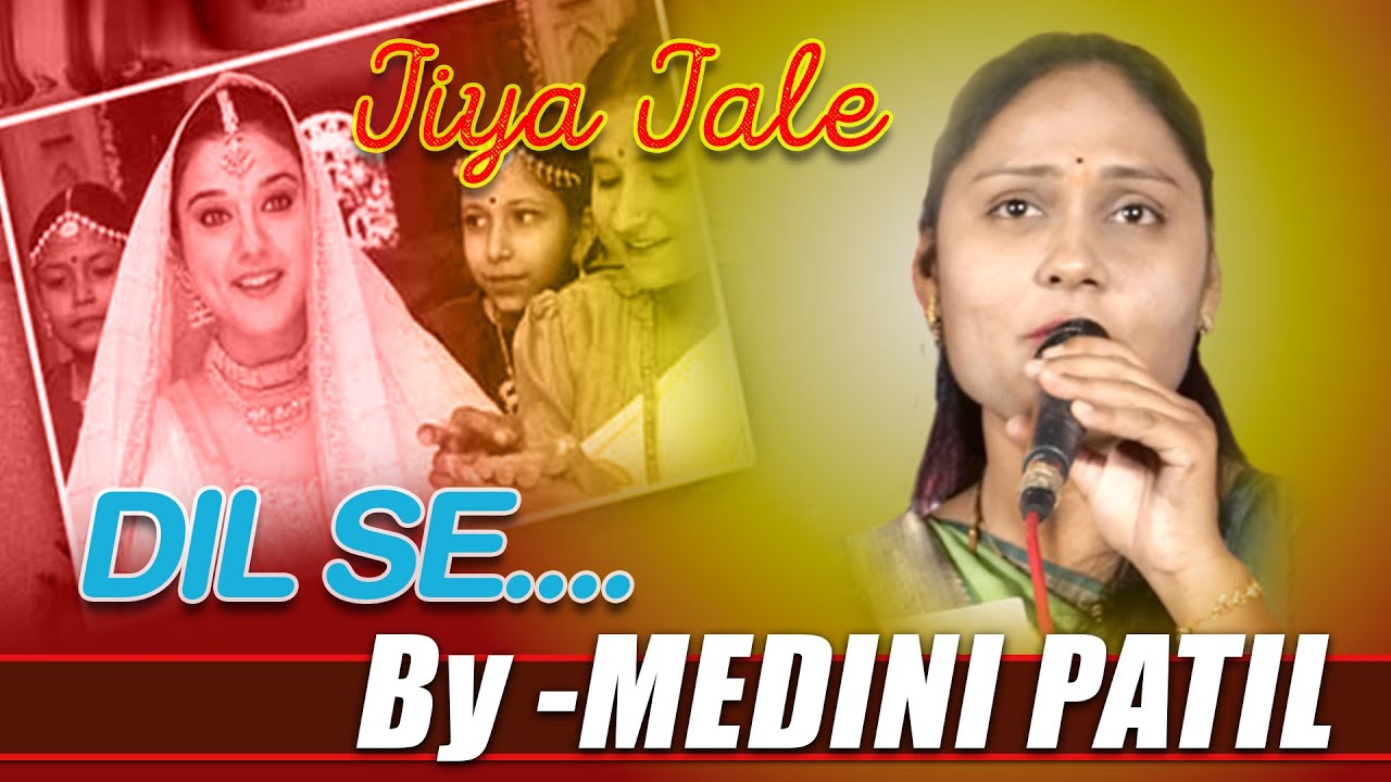 Jiya Jale - Dil Se_Song Based on Raag Bhairavi _ Singer Medini Patil
