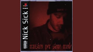 Video thumbnail of "Nick Sick - Musica Per Stare Male"