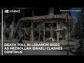Death toll in Lebanon rises as Hezbollah Israeli clashes continue
