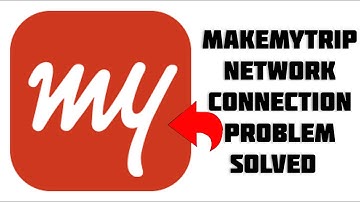 How To Solve MakeMyTrip App Network Connection(No Internet) Problem|| Rsha26 Solutions
