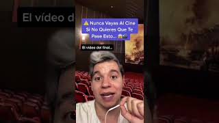 Nunca Vayas Al Cine Si No Quieres Que Te Pase Esto
