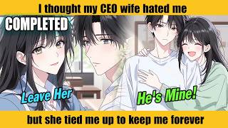 COMPLETED |I thought my CEO wife hated me, but she tied me up to keep me forever
