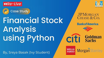Python Case Study | Financial Stock Analysis | Top Investment Banks in USA  | Re-Live | IvyProSchool