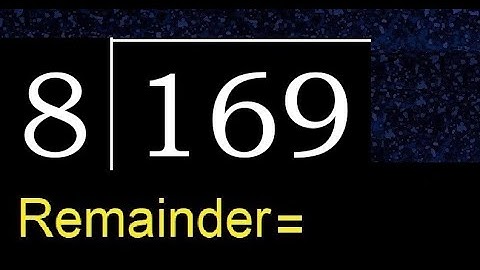 Deel 169 door 8, decimale uitkomst. Delen met 1-cijferige delers. Hoe te doen.