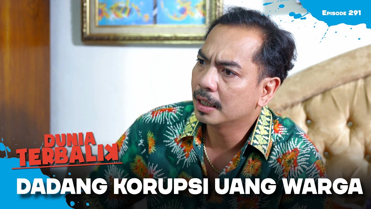 KORUPSI! Bukan Cuma Uang Istri, Uang Warga Ciraos Juga Di Sikat | DUNIA TERBALIK | EPS 291 (2/8)