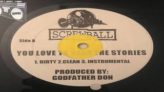 SCREWBALL - YOU LOVE TO HEAR THESE STORIES