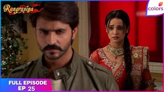 Rangrasiya | Full Episode Ep. 25 | Paro And Rudra Collide | Colors TV