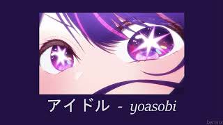 アイドル (idol) - yoasobi [slowed + reverb]