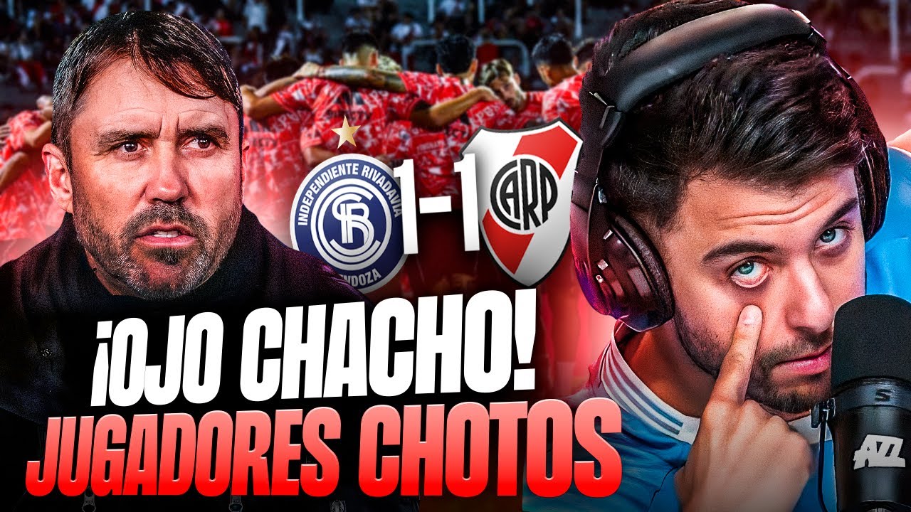¡RIVER TIENE JUGADORES CHOTOS! ❌ CUIDADO CHACHO ⚠️ INDEPENDIENTE RIVADAVIA 1 - 1 RIVER | REACCIÓN 💣
