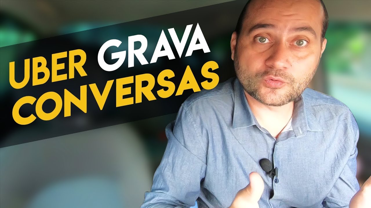 NOVIDADE: Uber começa a GRAVAR CONVERSAS dentro do carro