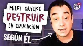 3 RAZONES por las que Milei quiere destruir la educación pública. Según un español...