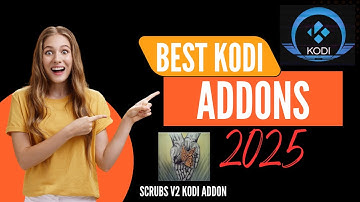 Kodi Addons 2025 - Beste Kodi Builds 2025 - [GETEST] - Hoe Scrubs V2 Kodi Addon te installeren