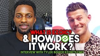 Details Interview With Ezoic's CMO Tyler Bishop [How Ezoic Works] What They Do & Their BIG plans In-store Update