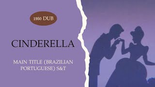 Cinderella - Main Title (Cinderella) | Brazilian Portuguese (1950) S&T