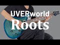 Roots / UVERworld ギター弾いてみた【Guitar Cover】