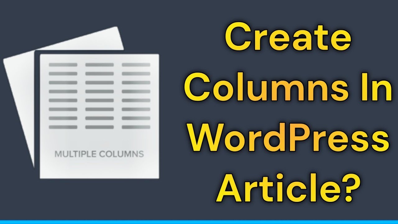 How To Make Columns In WordPress Blog Post (Article) In Hindi? - YouTube