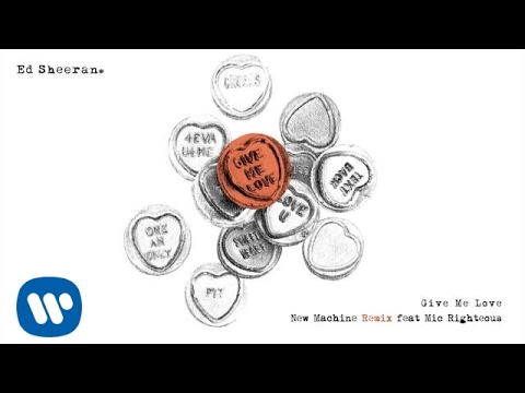Ed Sheeran - Give Me Love (New Machine Remix ft. Mic Righteous) [Official]
