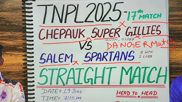 SALEM SPARTANS vs CHEPAUK SUPER GILLIES TNPL 2025 17th Match |CSG vs SS Today Match Prediction
