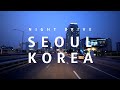 Driving at Night in Seoul, Korea (No Talking, No Music)