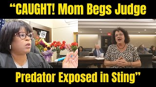 “CAUGHT! Mom Begs Judge to Save Her Son 😱 | Undercover Sting Exposes Predator”