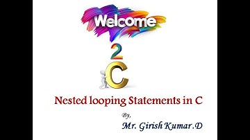 Loops | Nested loops | C Programming | Mr. Girish Kumar D